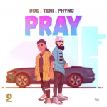 Dr. Dolor ft. Teni x Phyno – Pray (prod. Jaysynths Beatz)