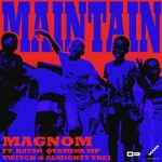 Magnom ft. Quamina Mp, Kayso, Twitch, Almighty Trei – Maintain