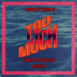 Almighty Trei – Too Much Ft. Quamina