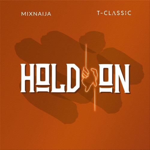 T-Classic - Hold On Mp3 Audio Download