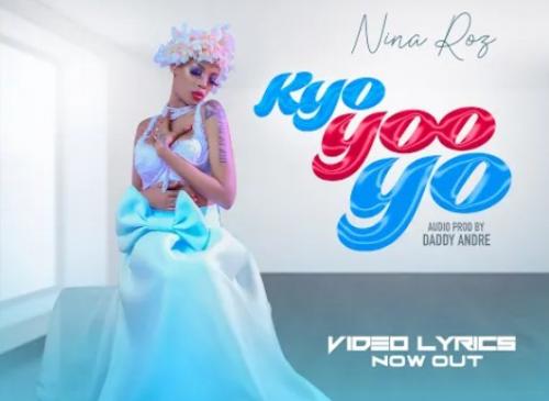 Nina Roz - Kyoyooyo (Prod. by Daddy Andre) Mp3 Audio Download