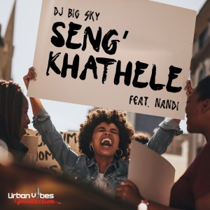 DJ Big Sky - Sengkhathele Ft. Nandi Mp3 Audio Download