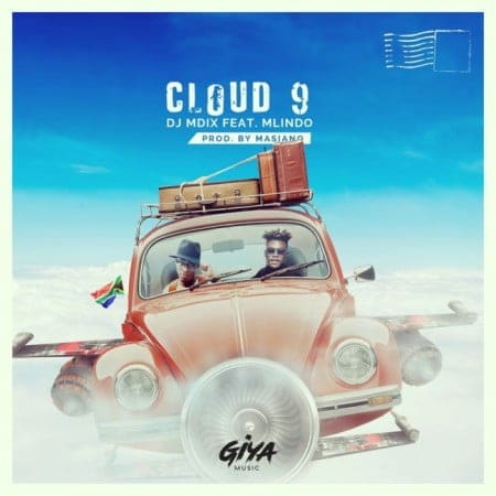 DJ Mdix - Cloud 9 Ft. Mlindo The Vocalist Mp3 Audio Download