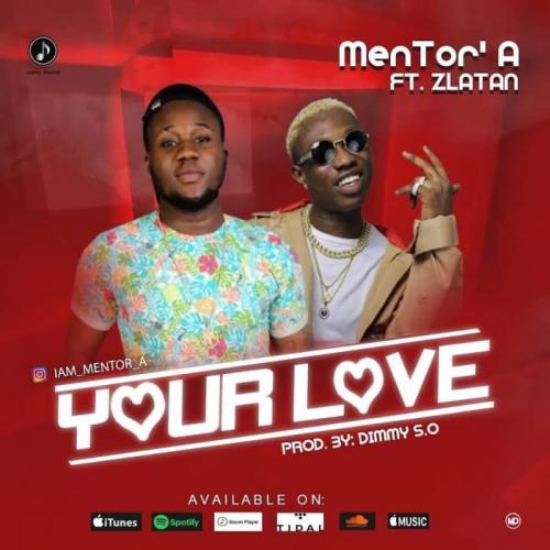 MenTor A Ft. Zlatan - Your Love Mp3 Audio Download