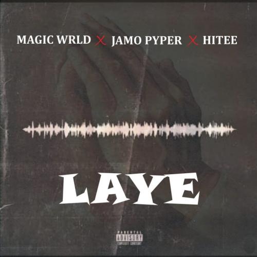 Magic Wrld - Laye Ft. Jamopyper, Hitee