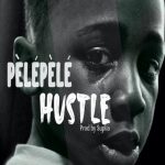 Pelepele – Hustle