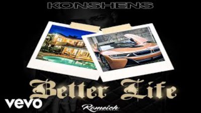 Konshens - Better Life (Internet Badness Riddim)