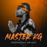 DOWNLOAD ALBUM: Master KG – Jerusalema Deluxe (Zip File)