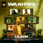 Lil Win – Waahw3 Ft. Kweku Flick, Strongman, Kofi Jamar, Ypee, King Paluta, Amerado, Oseikrom Sikanii, Lific, Nautyca