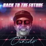 Oskido – Back To The Future Ft. Spikiri, Professor, Lady Du