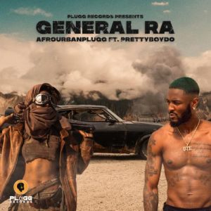 Afrourbanplugg - General Ra Ft. PrettyboyDO Mp3 Audio Download
