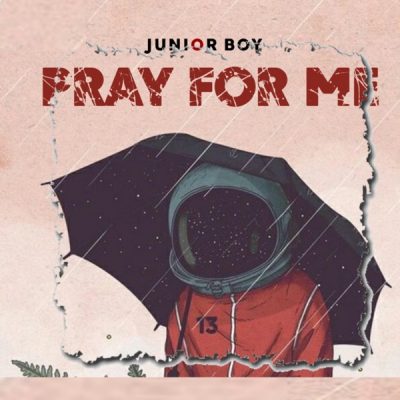 Junior Boy - Pray For Me Mp3 Audio Download