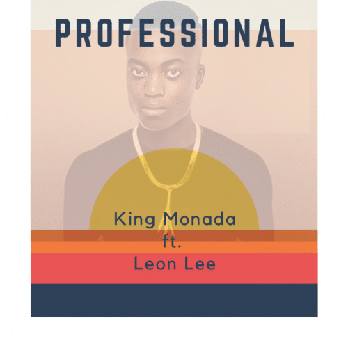 King Monada - Professional Ft. Leon Lee Mp3 Audio Download