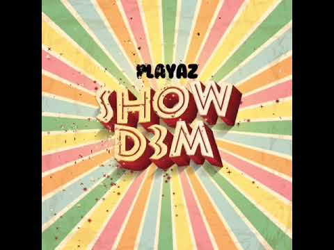 Playaz - Show Dem (Y3s) Mp3 Audio Download