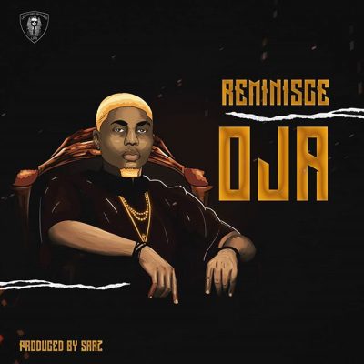Reminisce - Oja Daddy (Prod. by Sarz) Mp3 Audio Download