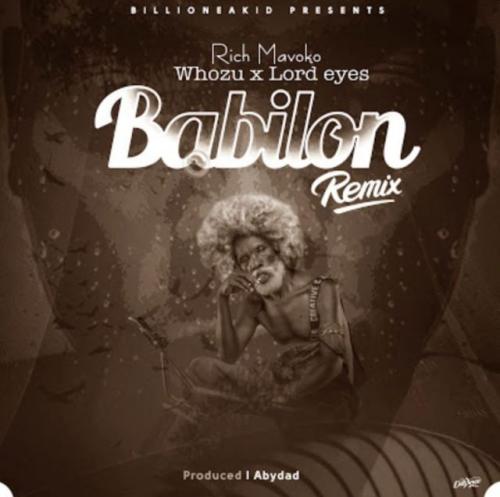 Rich Mavoko Ft. Whozu X Lord Eyes - Babilon (Remix) Mp3 Audio Download