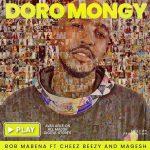Bob Mabena – Doromongy Ft. Cheez Beezy, Magesh