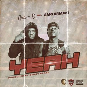 Ara-B Ft. AMG Armani - Yeah