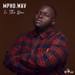 Mpho Wav – In The Den Ft. Sun-EL Musician
