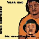 Afro Brotherz – 80K Appreciation Mix (Year End)